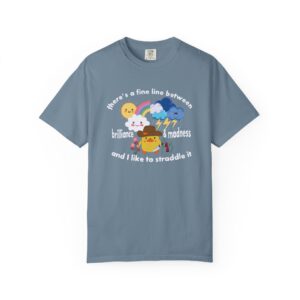 There's a Fine Line Between Brilliance and Madness Graphic T-Shirt