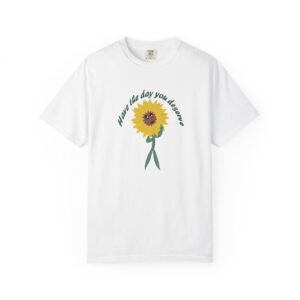 Have the Day You Deserve Sunflower Funny Petty Graphic T-Shirt